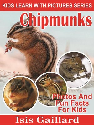 cover image of Chipmunks Photos and Fun Facts for Kids